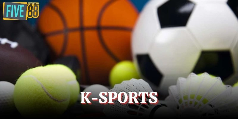 K - Sports - Sân Chơi Thể Thao Chất Lượng Và Đẳng Cấp