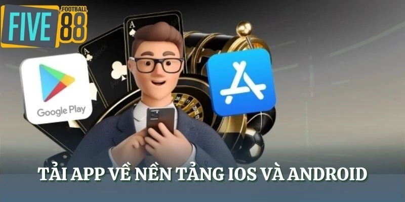 Từng bước tải app về nền tảng iOS hoặc Android